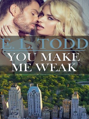 cover image of You Make Me Weak (Forever and Ever #13)